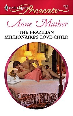 The Brazilian Millionaire's Love-Child (Mass Market Paperback)