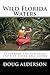 Wild Florida Waters: Exploring the Sunshine State by Kayak and Canoe