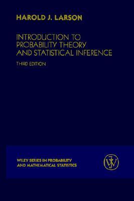 Introduction to Probability Theory and Statistical Inference (Wiley Series in Probability and Mathematical Statistics. Probability and maThematical Statistics)