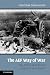 The AEF Way of War: The American Army and Combat in World War I