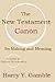 The New Testament Canon: It...