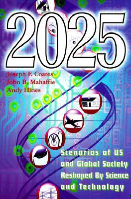 2025: Scenarios of Us and Global Society Reshaped by Science and Technology (Hardcover)