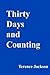Thirty Days And Counting
