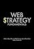 Web Strategy Fundamentals