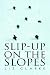 Slip-Up on the Slopes by Phyllis Dearing