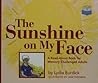 The Sunshine on My Face by Lydia Burdick
