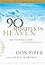 Selections from 90 Minutes in Heaven by Don Piper