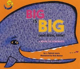 Big is Big (and Little, Little): A Book of Contrasts