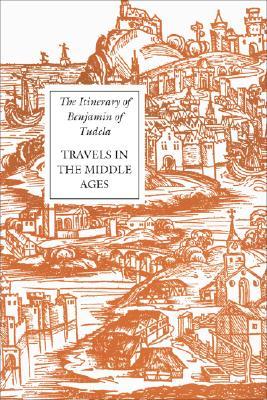 The Itinerary of Benjamin of Tudela: Travels in the Middle Ages (Paperback)