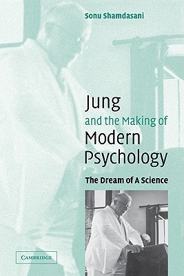 Jung and the Making of Modern Psychology: The Dream of a Science (Paperback)