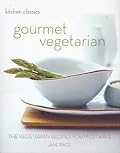 Gourmet Vegetarian: The Vegetarian Recipes You Must Have