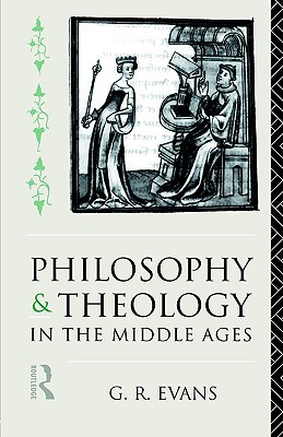 Philosophy and Theology in the Middle Ages (Paperback)