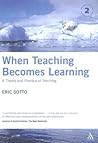 When Teaching Becomes Learning: A Theory and Practice of Teaching