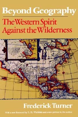 Beyond Geography: The Western Spirit Against the Wilderness (Paperback)