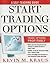 How to Start Trading Options: A Self-Teaching Guide for Trading Options Profitably