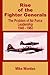 Rise of the Fighter Generals: The Problem of Air Force Leadership 1945 - 1982