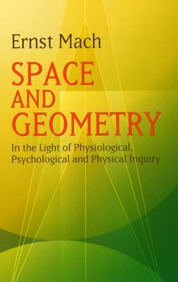 Space and Geometry: In the Light of Physiological, Psychological and Physical Inquiry (Dover Books on Mathematics)