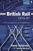British Rail 1974-97: From Integration to Privatisation