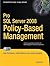 Pro SQL Server 2008 Policy-Based Management by Ken Simmons