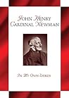 John Henry Cardianl Newman: In My Own Words John Henry Cardianl Newman: In My Own Words