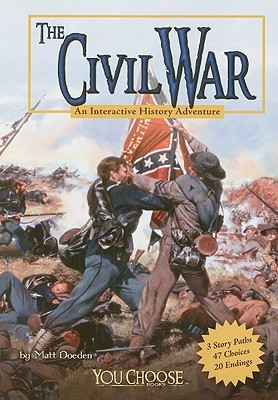 The Civil War: An Interactive History Adventure (You Choose: History)