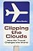 Clipping the Clouds: How Air Travel Changed the World (Moving through History: Transportation and Society)