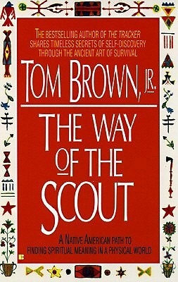 The Way of the Scout: A Native American Path to Finding Spiritual Meaning in a Physical World (Mass Market Paperback)
