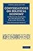 Conversations on Political Economy: In Which the Elements of that Science are Familiarly Explained (Cambridge Library Collection - British and Irish History, 19th Century)