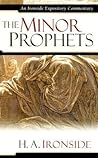 The Minor Prophets (Ironside Expository Commentaries) The Minor Prophets (Ironside Expository Commentaries)