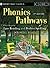 Phonics Pathways: Clear Steps To Easy Reading And Perfect Spelling