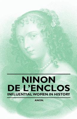 Ninon de l'Enclos - Influential Women in History (Paperback)