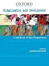 Globalization and Development: A Handbook of New Perspectives Globalization and Development: A Handbook of New Perspectives
