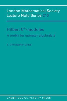 LMS: 210 Hilbert C*-Modules (London Mathematical Society Lecture Note Series, Series Number 210) (Volume 0)