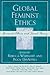 Global Feminist Ethics by Rebecca Whisnant