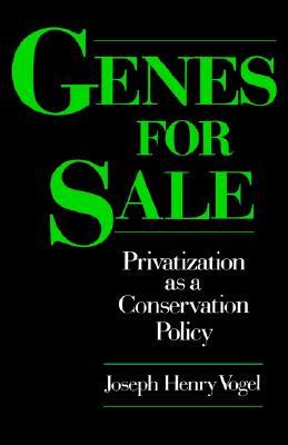 Genes for Sale: Privatization as a Conservation Policy (Hardcover)