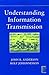 Understanding Information Transmission (IEEE Press Understanding Science & Technology Series)