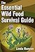 The Essential Wild Food Survival Guide