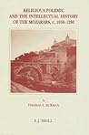 Religious Polemic and the Intellectual History of the Mozarabs, c. 1050-1200 (Brill's Studies in Intellectual History, 52)