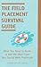 The Field Placement Survival Guide: What You Need to Know to Get the Most from Your Social Work Practicum (Best of the New Social Worker, 2)