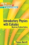 Introductory Physics with Calculus as a Second Language: Mastering Problem-Solving
