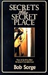 Secrets of the Secret Place: Keys to Igniting Your Personal Time With God