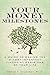 Your Money Milestones: A Gu...