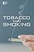 Tobacco and Smoking (Opposing Viewpoints)