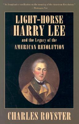 Light-Horse Harry Lee and the Legacy of the American Revolution (Paperback)