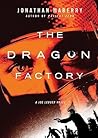The Dragon Factory by Jonathan Maberry The Dragon Factory by Jonathan Maberry