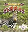 Endangered Zebras (Earth's Endangered Animals, 19)