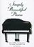 Simply Beautiful Piano: Easy to Play Arrangements That Make You Sound Great (Ekay Edition)