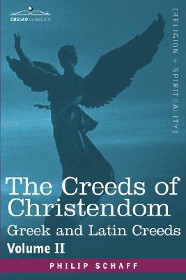 The Creeds of Christendom, Vol 2: Greek and Latin Creeds