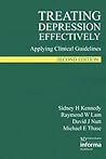 Treating Depression Effectively: Applying Clinical Guidelines Treating Depression Effectively: Applying Clinical Guidelines