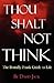 Thou Shalt Not Think: The Brutally Frank Guide to Life